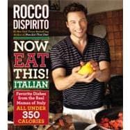 Now Eat This! Italian : Favorite Dishes from the Real Mamas of Italy--All under 350 Calories 9780446584517