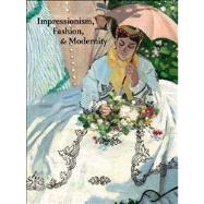 Impressionism, Fashion, and Modernity 9780300184518