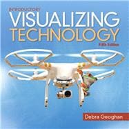 Visualizing Technology Introductory 9780134474519