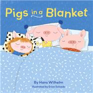 Pigs in a Blanket (Board Books for Toddlers, Bedtime Stories, Goodnight Board Book) 9781452164519