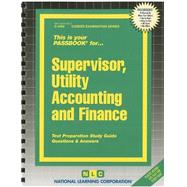 Supervisor, Utility Accounting and Finance Passbooks Study Guide