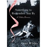 Something to Remember You By A Perilous Romance 9781250044525