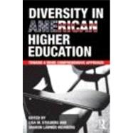 Diversity in American Higher Education: Toward a More Comprehensive Approach 9780415874526
