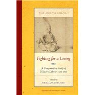 Fighting for a Living : A Comparative Study of Military Labour 1500-2000 9789089644527