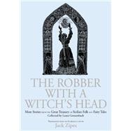 The Robber with a Witch's Head: More Stories from the Great Treasury of Sicilian Folk and Fairy Tales Collected by Laura Gonzenbach 9781138864528