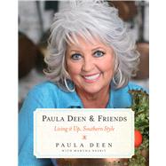 Paula Deen & Friends Living It Up, Southern Style 9781476754529