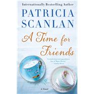 A Time for Friends A Novel 9781476704531