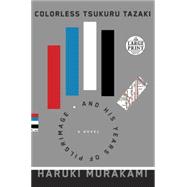 Colorless Tsukuru Tazaki and His Years of Pilgrimage 9780804194532
