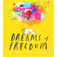 Dreams of Freedom: In Words and Pictures 9781847804532