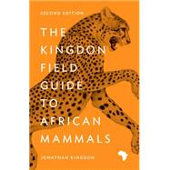 The Kingdon Field Guide to African Mammals 9780691164533