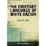 The Everyday Language of White Racism 9781405184533