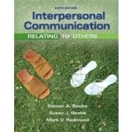 Interpersonal Communication : Relating to Others 9780205674534