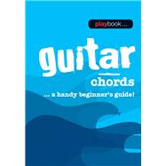 Guitar Chords: Guitar Chords - a Handy Beginner S Guide 9781783054534