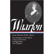 Four Novels of the 1920s: The Glimpses of the Moon / a Son at the Front / Twilight Sleep / the Children 9781598534535