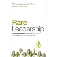 Rare Leadership 4 Uncommon Habits For Increasing Trust, Joy, and Engagement in the People You Lead 9780802414540