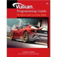 Vulkan Programming Guide The Official Guide to Learning Vulkan 9780134464541
