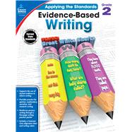 Evidence-based Writing, Grade 2 9781483814544