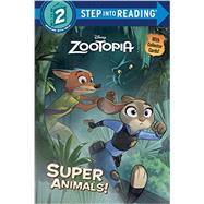Super Animals! (Disney Zootopia) 9780736434546