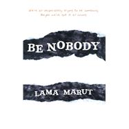 Be Nobody Find Freedom in Being Everybody 9781582704548