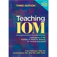 Teaching IOM: Implications of the Institute of Medicine Reports for Nursing Education 9781558104549