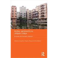 Rural Migrants in Urban China: Enclaves and Transient Urbanism 9780415534550