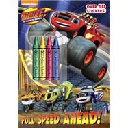 Full Speed Ahead! (Blaze and the Monster Machines) 9780553524550