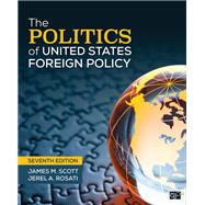 The Politics of United States Foreign Policy 9781544374550