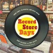 Record Store Days From Vinyl to Digital and Back Again 9781402794551