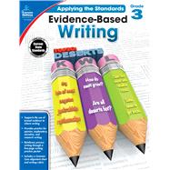 Evidence-based Writing, Grade 3 9781483814551