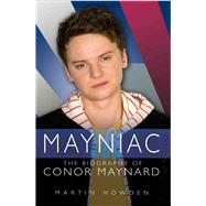 Mayniac: The Biography of Conor Maynard 9781782194552