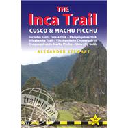 Inca Trail, Cusco & Machu Picchu, 5th; includes Santa Teresa Trek, Choquequirao Trek, Vilcabamba Trail, Vilcabamba to Choquequirao, Choquequirao to Machu Picchu & Lima City Guide 9781905864553