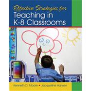 Effective Strategies for Teaching in K-8 Classrooms 9781412974554