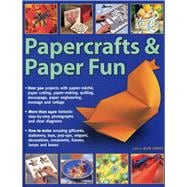 Papercrafts & Paper Fun: Over 300 Projects With Papier-mache, Paper-cutting, Paper-making, Quilling, Decoupage, Paper Engineering, Montage and Collage 9781780194554