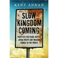 Slow Kingdom Coming 9780830844555