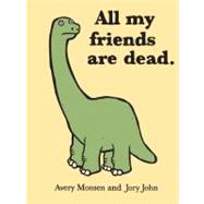 All My Friends Are Dead 9780811874557