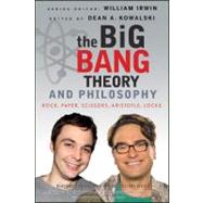 The Big Bang Theory and Philosophy Rock, Paper, Scissors, Aristotle, Locke 9781118074558