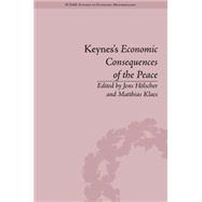 Keynes's Economic Consequences of the Peace: A Reappraisal 9781848934559
