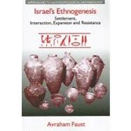 Israel's Ethnogenesis: Settlement, Interaction, Expansion and Resistance 9781845534561