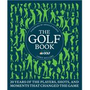 The Golf Book: 20 Years of the Players, Shots, and Moments That Changed the Game 9780062364562