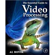 The Essential Guide to Video Processing 9780123744562
