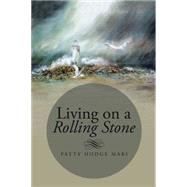 Living on a Rolling Stone 9781504954563
