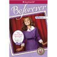 The Glow of the Spotlight: My Journey With Rebecca 9781609584566