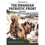 The Rwandan Patriotic Front, 1990-1994 9781910294567