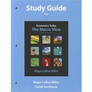 Study Guide for Economics Today : The Macro View 9780132554572