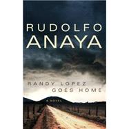 Randy Lopez Goes Home 9780806144573