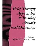 Brief Therapy Approaches to Treating Anxiety and Depression 9781138004573