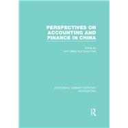 Perspectives on Accounting and Finance in China (RLE Accounting) 9780415834575