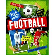 Mad About: Football 9780750294577