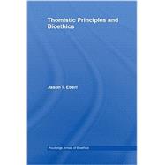 Thomistic Principles and Bioethics 9780415654579