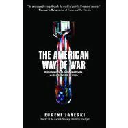 The American Way of War Guided Missiles, Misguided Men, and a Republic in Peril 9781416544579
